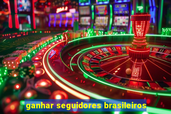 ganhar seguidores brasileiros